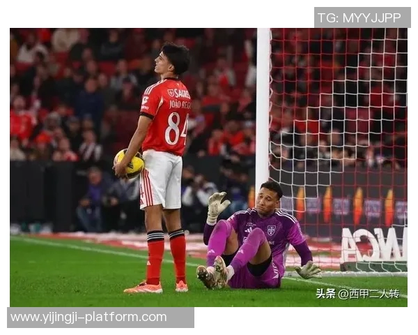 西甲激战：本菲卡逆转热刺补时绝杀引爆全场激情